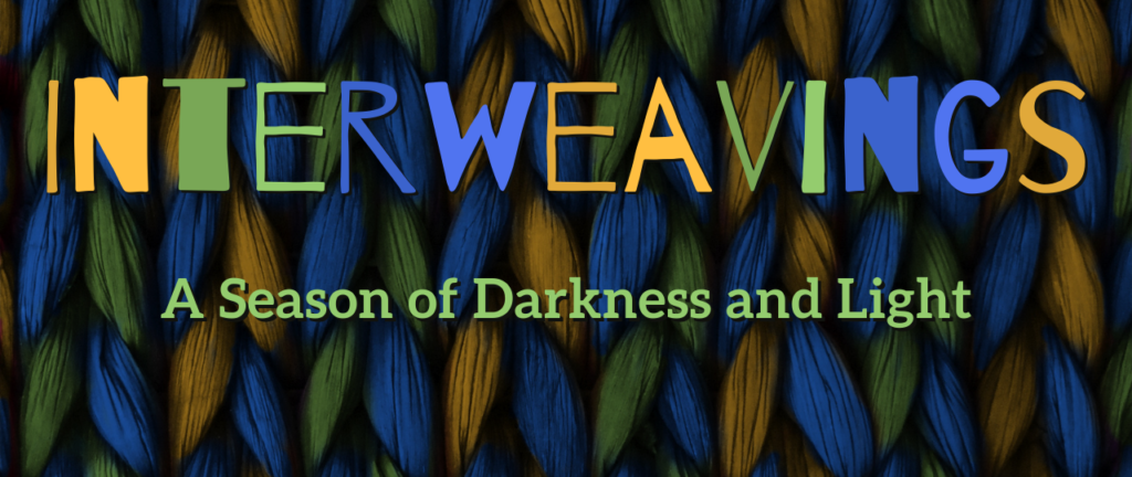 Interweavings - A Season of Darkness and Light - header