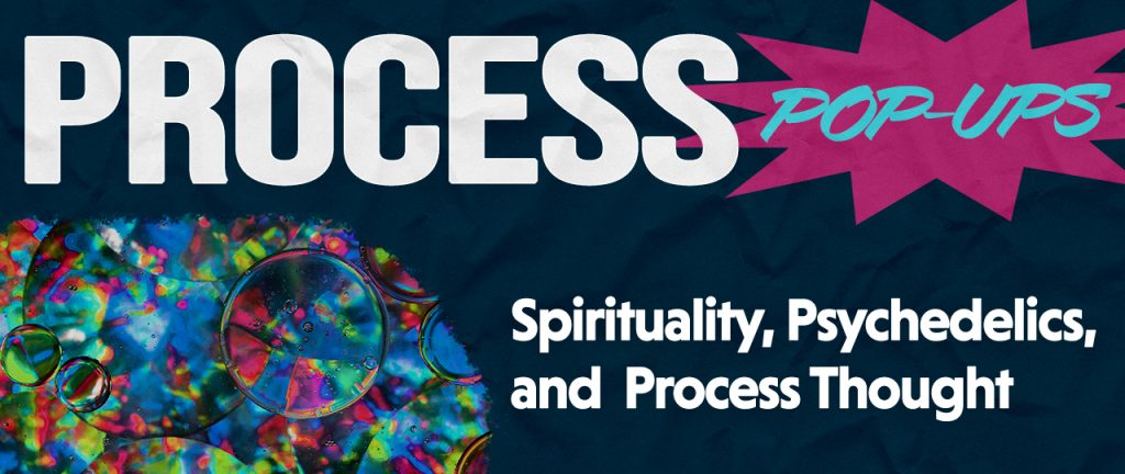 Process-Pop-Ups-Spirituality-Psychedelics-and-Process-Thought-Header
