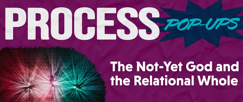 Process-Pop-Ups-The-Not-Yet-God-and-the-Relational-Whole-Header
