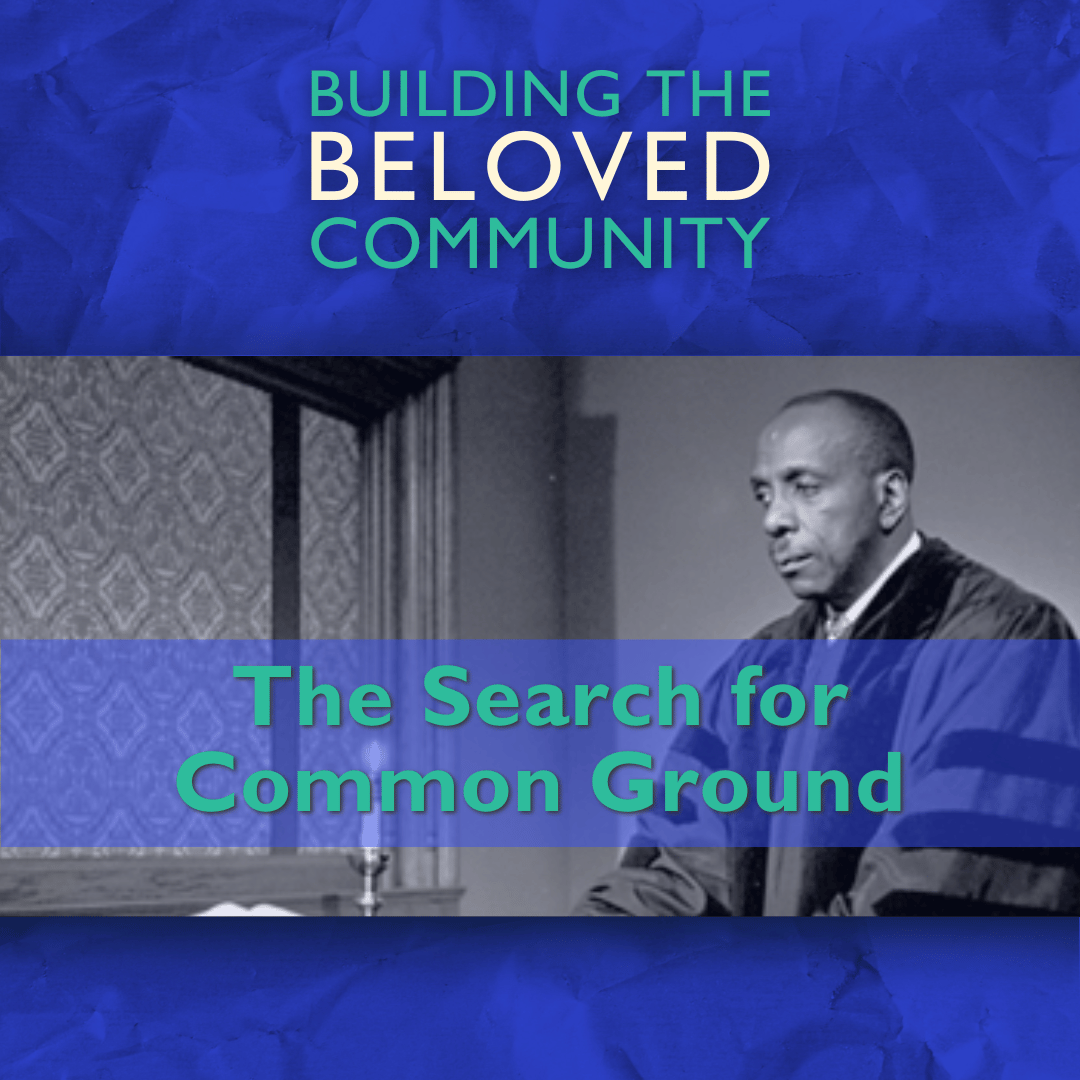 Building the Beloved Community - The Search for Common Ground - featured - 1080x1080 Building the Beloved Community - The Search for Common Ground - featured - 1080x1080