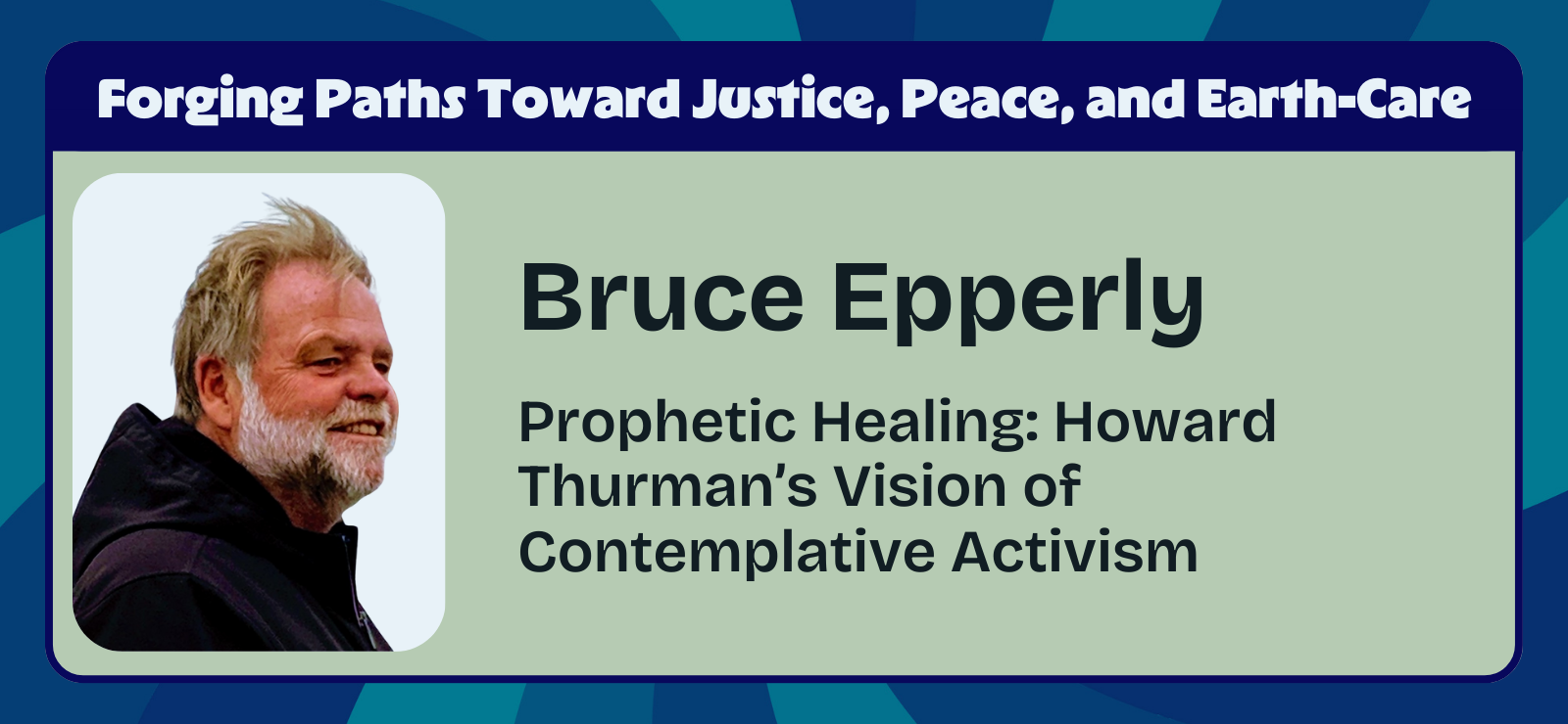 Prophetic Healing: Howard Thurman’s Vision of Contemplative Activism with Bruce Epperly