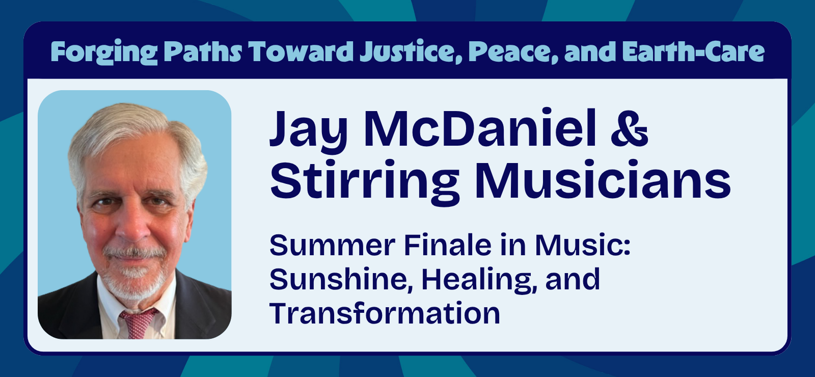 Summer Finale in Music: Sunshine, Healing, and Transformation - Jay McDaniel & Stirring Musicians - Process Explorations