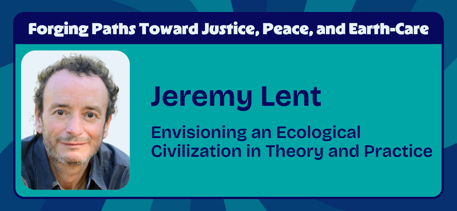Jeremy Lent - Envisioning an Ecological Civilization in Theory and Practice - Process Explorations