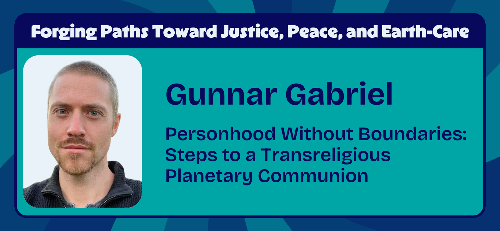 Gunnar Gabriel | Personhood Without Boundaries: Steps to a Transreligious Planetary Communion | Process Explorations